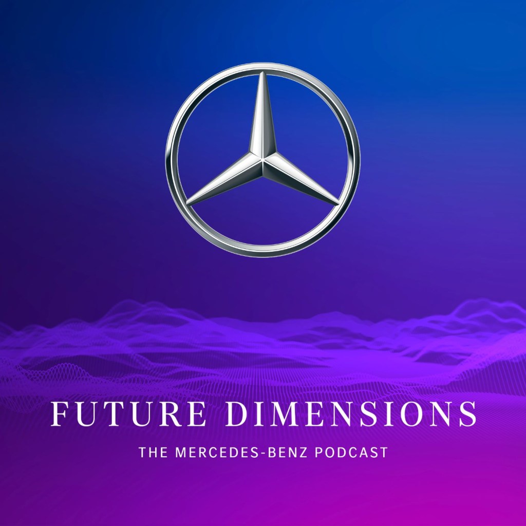 Picture of: Future Dimensions – the podcast from Mercedes-Benz.